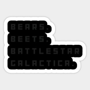 Bears, Beets, Battlestar Galactica Sticker